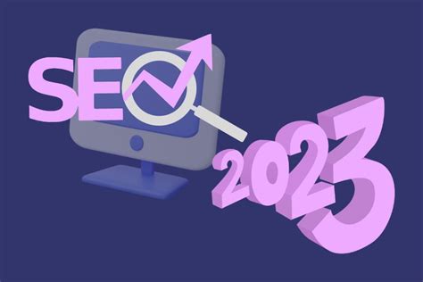 Search Engine Optimization Trends Shaping 2023 - BRUsoft