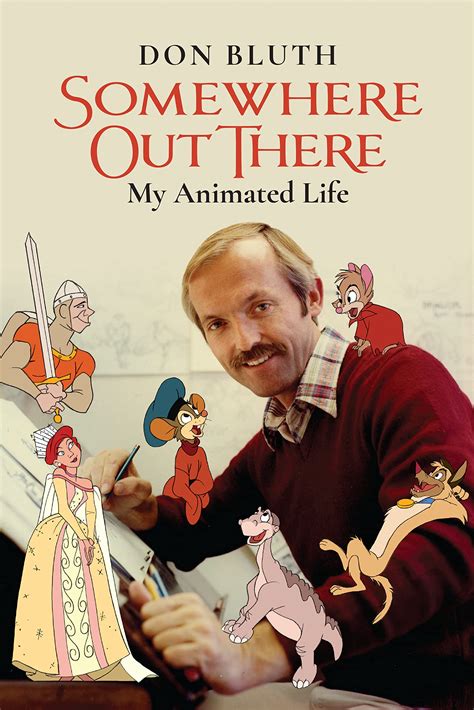 Somewhere Out There: My Animated Life by Don Bluth | Goodreads