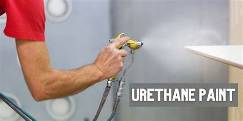 What is Urethane Paint – What is it Used For?