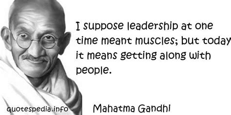 Leadership - getting along with people. Gandhi | Gandhi quotes, Leadership quotes, Famous ...