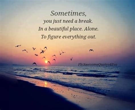 Need A Break Quotes. QuotesGram