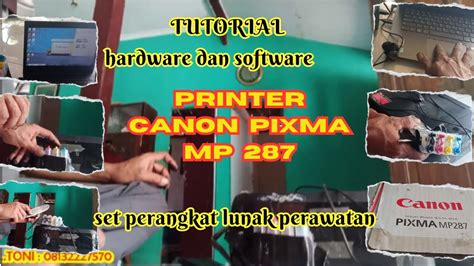 TUTORIAL SERVICE PRINTER CANON PIXMA MP287 || SAFTWARE MAINTENACE DAN ...