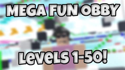 Mega Fun Obby - Levels 1-50! - YouTube