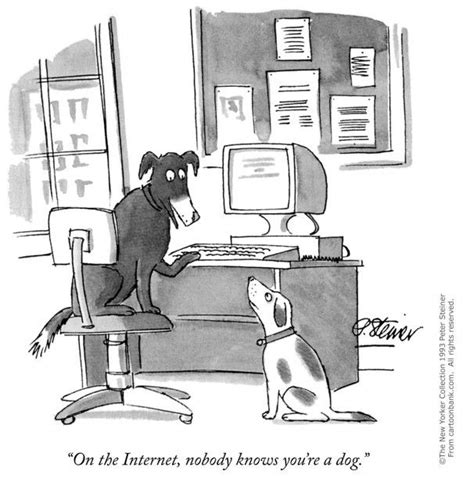 On the Internet, nobody knows you're a dog. | New yorker cartoons, Best art books, Computer jokes