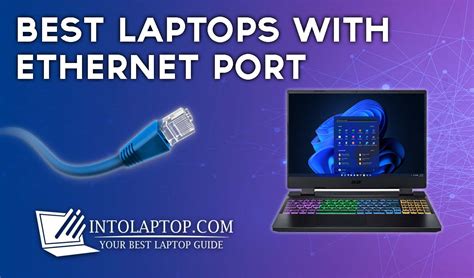 12 Best Laptop with Ethernet Port in 2024