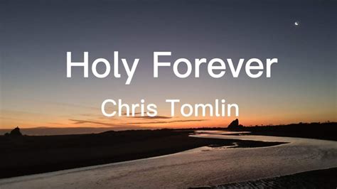 Holy Forever | Chris Tomlin (Lyric Video) - YouTube