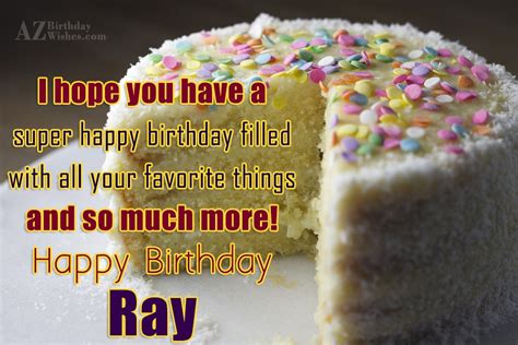 Happy Birthday Ray - AZBirthdayWishes.com