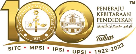 100 TAHUN UPSI | SITC – MPSI – IPSI – UPSI – 100 TAHUN UPSI | PENERAJU KEBITARAAN PENDIDIKAN