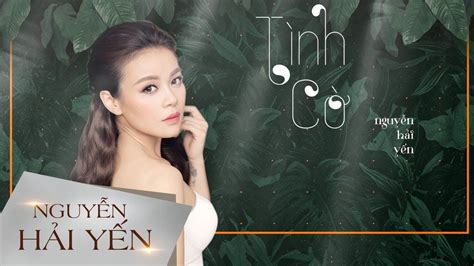 (Lyrics) Tình Cờ – Nguyễn Hải Yến | hai yến | Website cung cấp tin tức ...