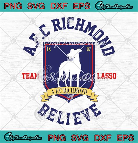 Ted Lasso SVG, AFC Richmond Believe SVG, Gift For Fan SVG PNG EPS DXF ...