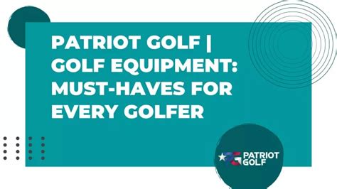 PPT - Patriot Golf Golf Equipment Must-Haves for Every Golfer PowerPoint Presentation - ID:12545205