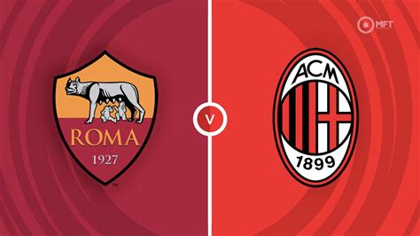 Roma vs AC Milan Prediction and Betting Tips