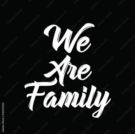 we are family, text design. Vector calligraphy. Typography poster ...