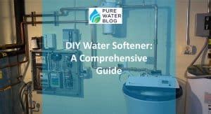 DIY Water Softener: 7 Easy Steps to Soft Water