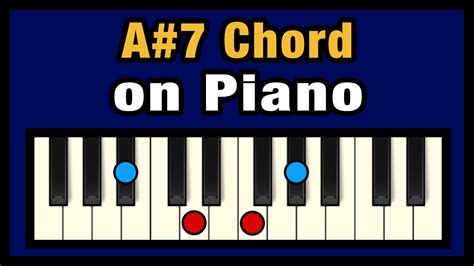 A#7 Chord on Piano (Free Chart) – Professional Composers