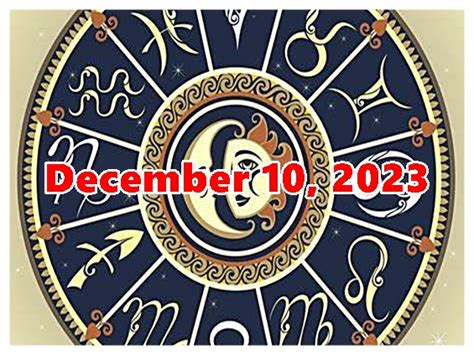 Daily Horoscope December 10, 2023 - PhilippineOne