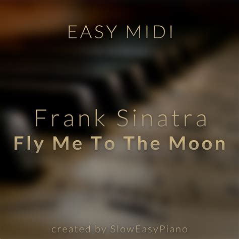 Frank Sinatra - Fly Me To The Moon (EASY) (MIDI) - Claivert's Piano x ...