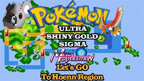 Pokemon Ultra Shiny Gold Sigma - Let's Go To Hoenn Region - YouTube