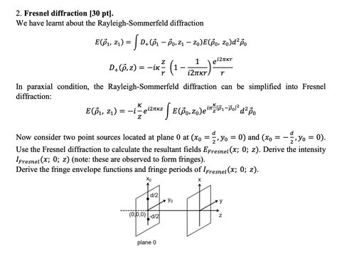 Solved 2. Fresnel diffraction [30pt]. We have learnt about | Chegg.com