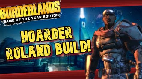 Hoarder Roland Build!-Borderlands 1 - YouTube