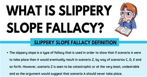 Slippery Slope Fallacy: Definition and Useful Examples of Slippery Slope • 7ESL