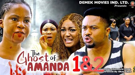 THE GHOST OF AMANDA "Complete Season 1&2" Mercy Kenneth/ Adaeze Eluke 2023 Latest Trending Movie ...