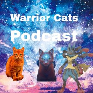 Warrior Cats Podcast | Free Listening on Podbean App