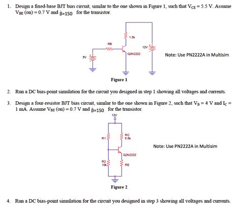 SOLVED: Design a fixed-base BJT bias circuit, similar to the one shown in Figure 1, such that ...