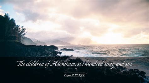 Ezra 2:13 KJV Desktop Wallpaper - The children of Adonikam, six hundred sixty and