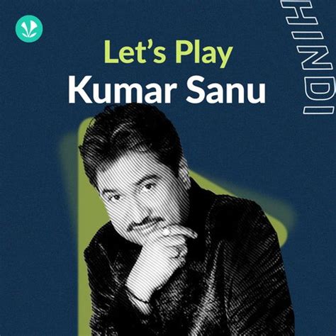 Kumar Sanu: 90s Bollywood King | Best 90S Kumar Sanu Songs - JioSaavn