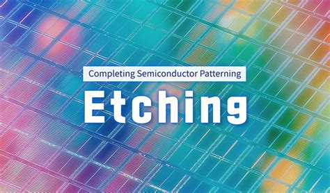 Etching, Process to Complete Semiconductor Patterning – 1 - SK hynix ...