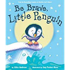 Be Brave, Little Penguin by Giles Andreae, Guy Parker-Rees (9781338150391)