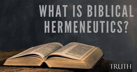 Biblical hermeneutics – What is it?