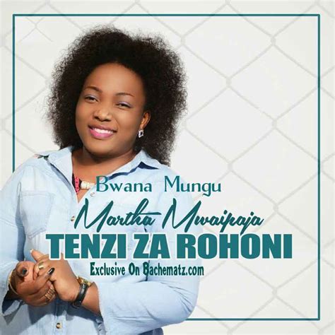 Martha Mwaipaja - Bwana Mungu | Mp3 Download[New Song] | Tanzania ...