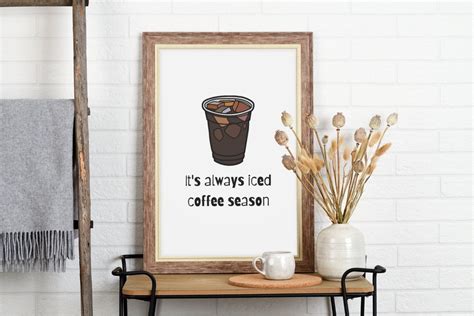 Iced Coffee Digital Art Print Coffee Wall Decor It's Always Iced Coffee Season PNG Format ...