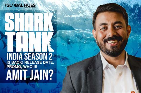 Shark Tank India Season 2 is Back! Release Date, Promo, Who is Amit Jain? | The Global Hues