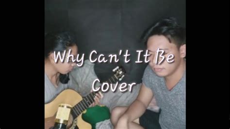 Why Can't It Be Cover - YouTube