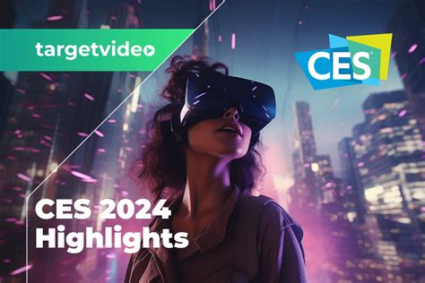 CES 2024 Highlights | TargetVideo