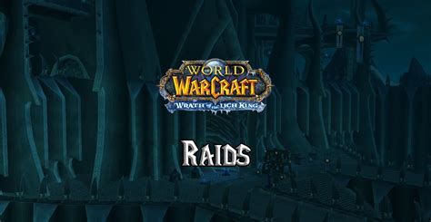 WotLK Classic Raid Guides - Warcraft Tavern