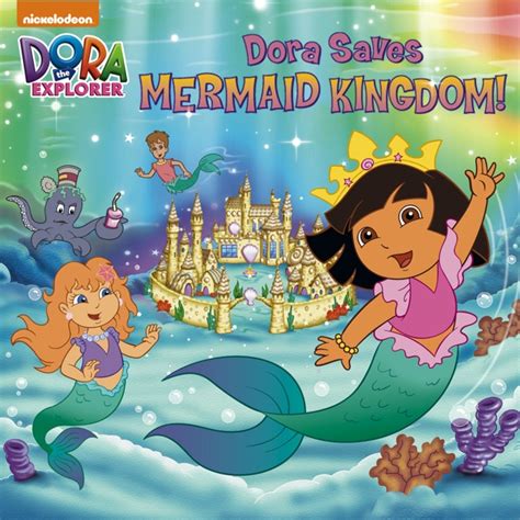 Dora Saves Mermaid Kingdom (Dora the Explorer) by Nickelodeon on iBooks