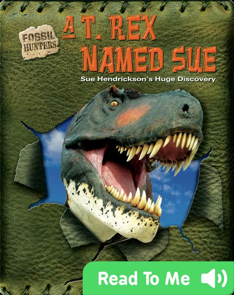 A T. rex Named Sue: Sue Hendrickson's Huge Discovery Children's Book by Natalie Lunis | Discover ...