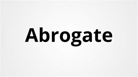 Abrogate | Definition & Pronunciation | Learn English Vocabulary - YouTube