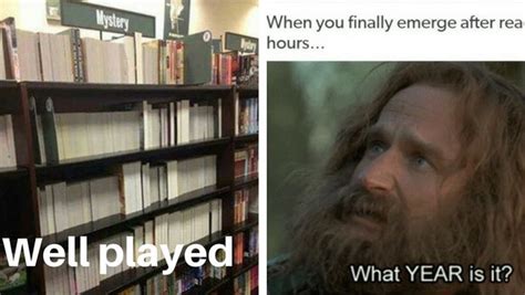 41 Book Lover Memes Only People Who Love Books More Than People Understand