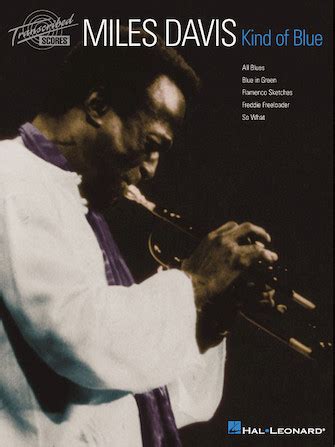 Miles Davis – Kind of Blue (Sheet Music) Transcribed Score (672460) by Hal Leonard