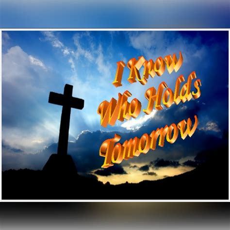 I KNOW WHO HOLDS TOMORROW - Song Lyrics and Music by Gaither Vocal Band ...