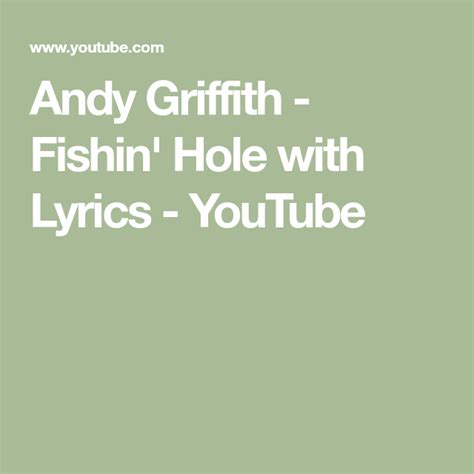 Andy Griffith - Fishin' Hole with Lyrics - YouTube | Andy griffith, Lyrics, Fishin