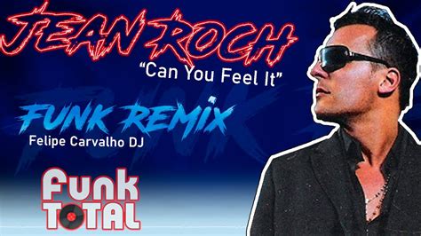 Jean Roch - Can You Feel It (Felipe Carvalho DJ Funk Remix 2002) - YouTube