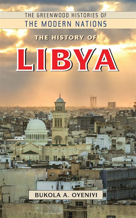 The History of Libya: : The Greenwood Histories of the Modern Nations ...