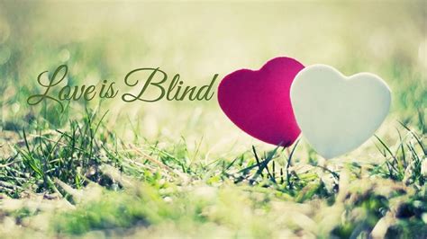 Love Is Blind Quotes HD desktop wallpaper : Widescreen : High Definition : Fullscreen