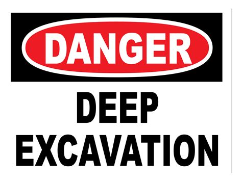 DANGER DEEP EXCAVATION SIGN | SafetyFirst